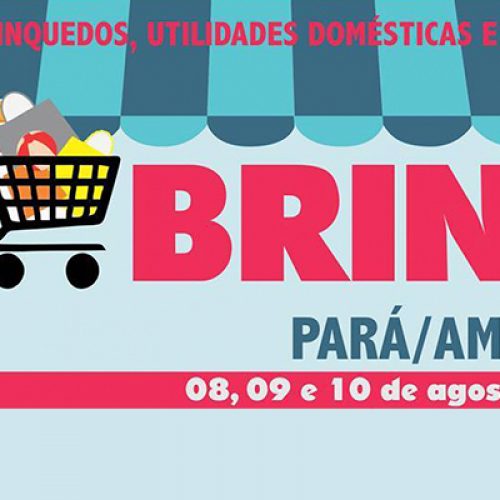 Feira de brinquedos, utilidades domésticas e acessórios 8ª BRINQ Pará/Amapá