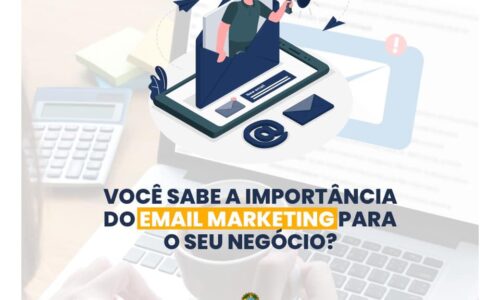 Você sabe a importância do e-mail marketing para o seu negócio?