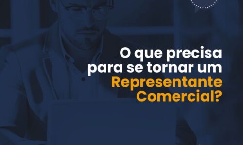 O que precisa para se tornar um Representante Comercial?