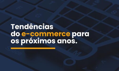 Tendências do e-commerce para os próximos anos