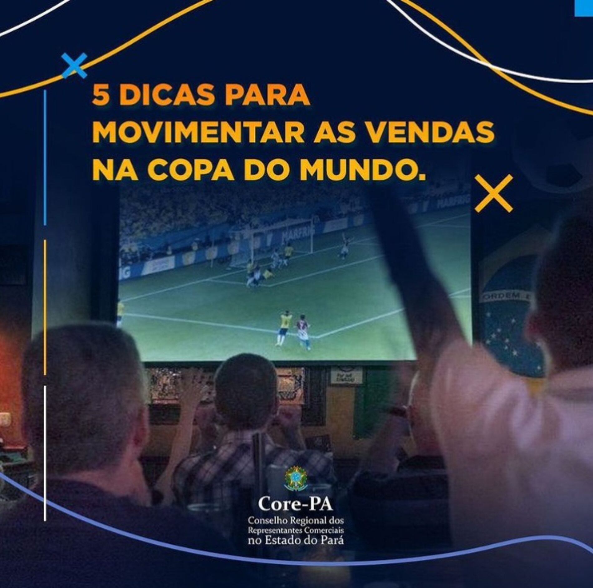 DICAS PARA MOVIMENTAR AS VENDAS DURANTE A COPA