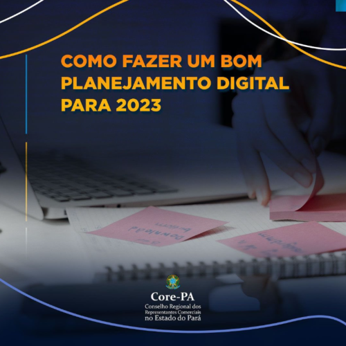 COMO FAZER UM BOM PLANEJAMENTO DIGITAL PARA 2023