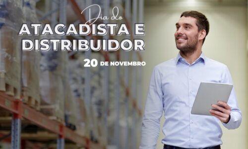 20 de Novembro – Dia do Atacadista e Distribuidor